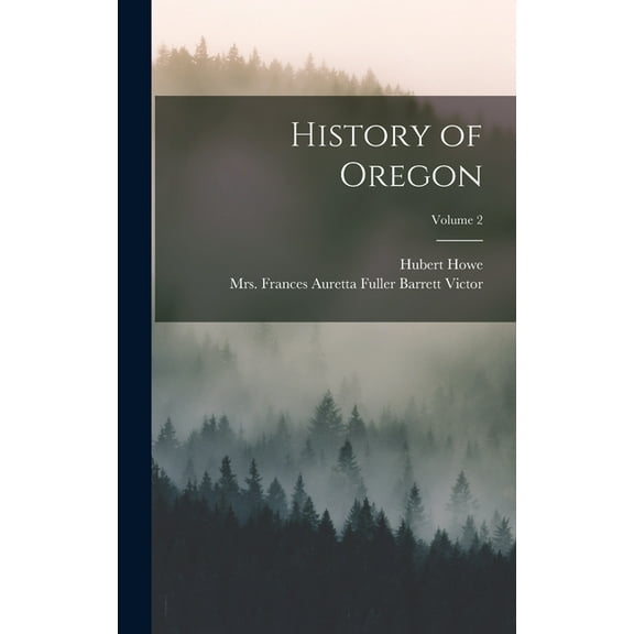 History of Oregon; Volume 2, (Hardcover)
