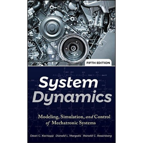 System Dynamics : Modeling, Simulation, and Control of Mechatronic ...