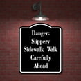 thumbnail image 2 of Danger Slippery Sidewalk Walk Carefully Ahead BLACK Aluminum Composite Sign 8.5''x10'', 2 of 9