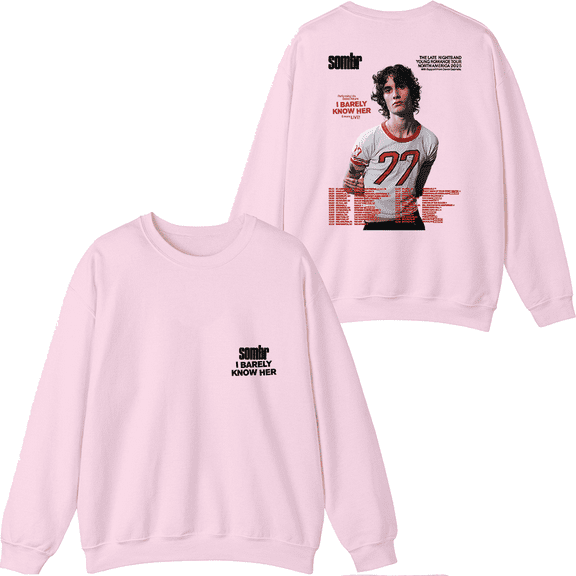 Sombr Merch I Barely Know Her Tour Live Crewneck Sweatshirt Fashion Men Women Long Sleeve