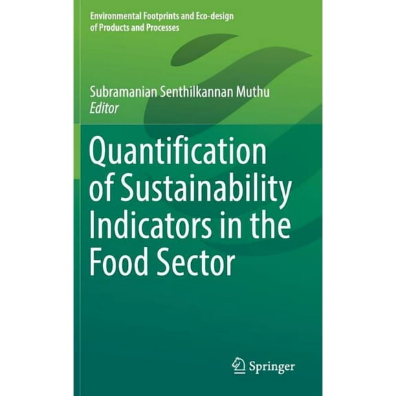 Environmental Footprints and Eco-Design  Quantification of Sustainability Indicators in the Food Sector, (Hardcover)