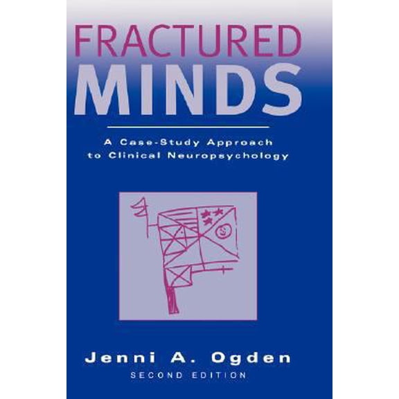 Pre-Owned Fractured Minds: A Case-Study Approach to Clinical Neuropsychology (Hardcover) 0195171357 9780195171358