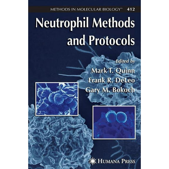 Methods in Molecular Biology Neutrophil Methods and Protocols, Book 412, (Paperback)