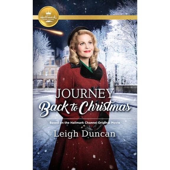 Pre-Owned Journey Back to Christmas: Based on a Hallmark Channel Original Movie (Mass Market Paperback) 1947892940 9781947892941