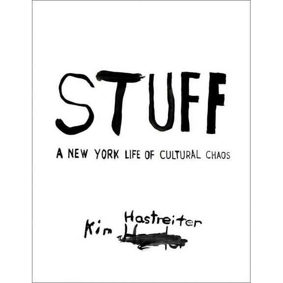 Stuff: A New York Life of Cultural Chaos, (Hardcover)