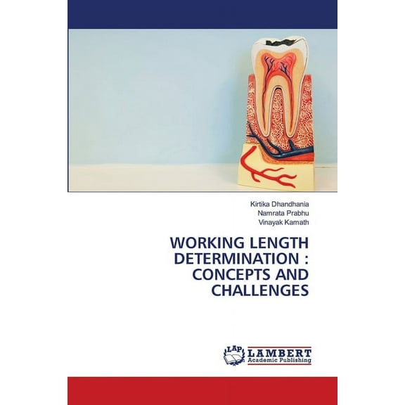 Working Length Determination: Concepts and Challenges (Paperback)