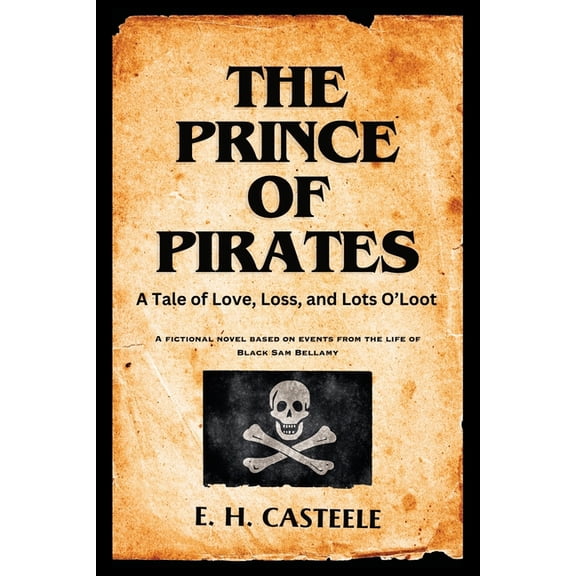The Prince of Pirates: A Tale of Love, Loss, and Lots O'Loot, (Paperback)