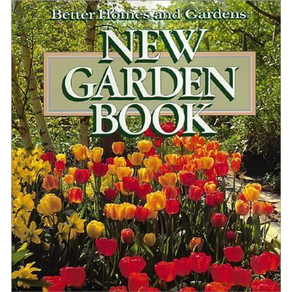 Pre-Owned Better Homes and Gardens New Garden Book (Paperback) 0696025574 9780696025570