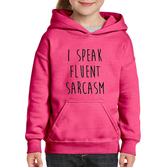 NIB - Big Girls Hoodies and Sweatshirts - I Speak Fluent Sarcasm