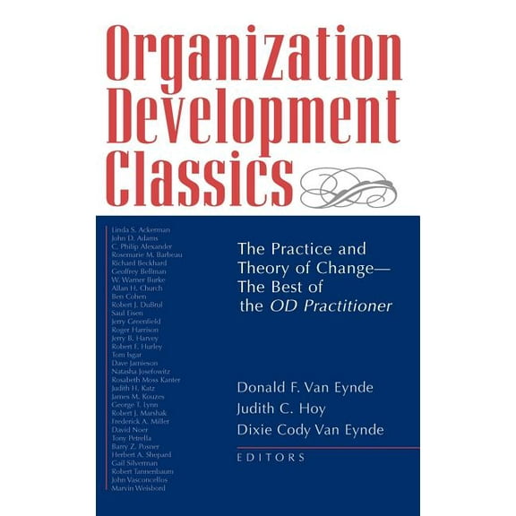Jossey-Bass Business & Management Organization Development Classics: The Practice and Theory of Change--The Best of the Od Practitioner, (Hardcover)