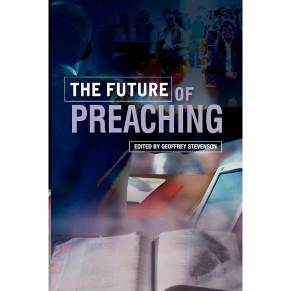 The Future of Preaching, (Paperback)