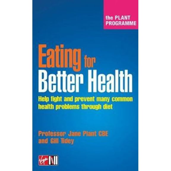 Pre-Owned Eating For Better Health: The Plant Programme; Help Fight And Prevent Many Common Health Problems Through Diet (Paperback) 0753509075 9780753509074