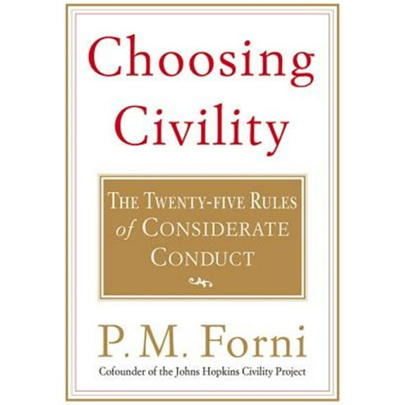 Pre-Owned Choosing Civility: The Twenty-Five Rules of Considerate Conduct (Paperback) 0312302509 9780312302504