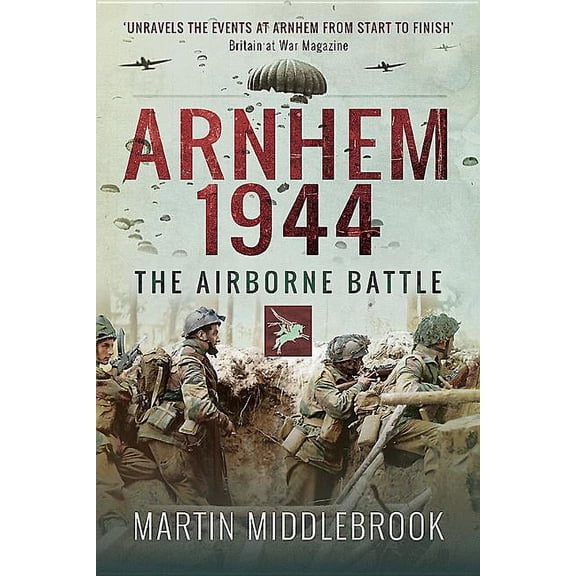Arnhem 1944: The Airborne Battle, (Paperback)