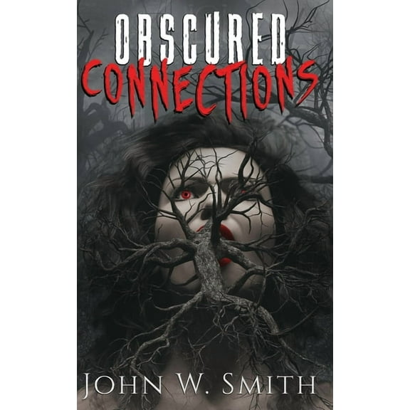 Obscured Connections (Paperback) by John W Smith