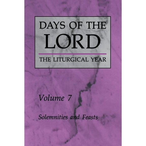 Days of the Lord: Days of the Lord: Volume 7 : Solemnities and Feasts (Series #7) (Paperback)