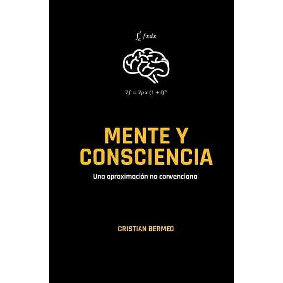 Mente y Consciencia: una aproximación no convencional (Paperback)