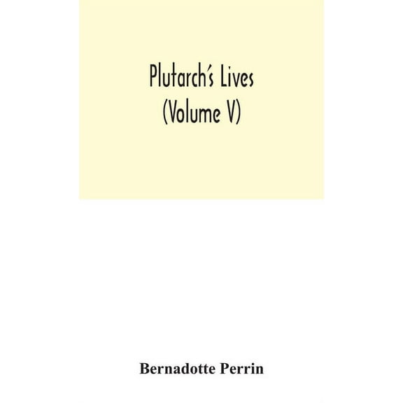Plutarch's Lives (Volume V), (Hardcover)