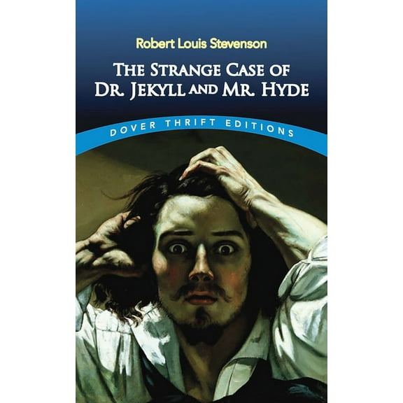 Dover Thrift Editions: Classic Novels: The Strange Case of Dr. Jekyll and Mr. Hyde (Paperback)