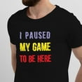 thumbnail image 2 of Greenyef Graphics I Paused My Game to Be Here Video Gamer Gift for Men Teenagers Gaming Funny Graphic T-Shirt Style-32 (Black, Large), 2 of 6