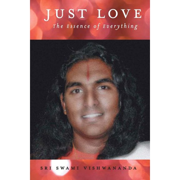 Just Love: The Essence of Everything, (Paperback)