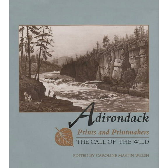 Adirondack Museum Books Adirondack Prints and Printmakers: The Call of the Wild, (Hardcover)