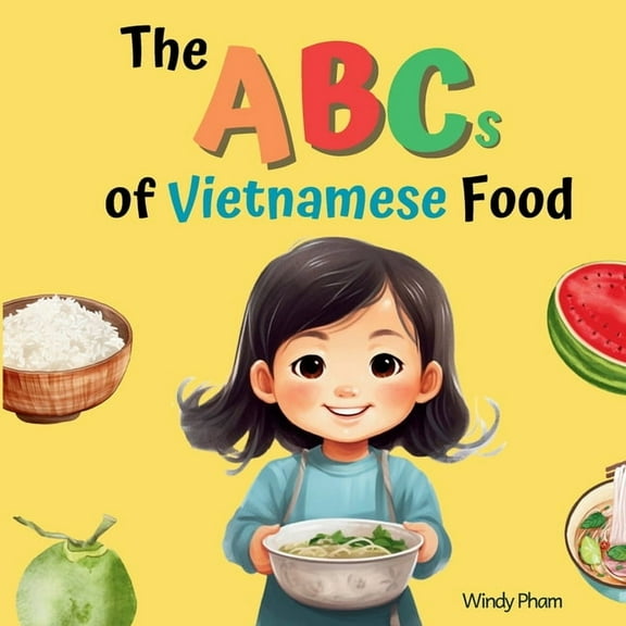 The ABCs of Vietnamese Food, (Paperback)