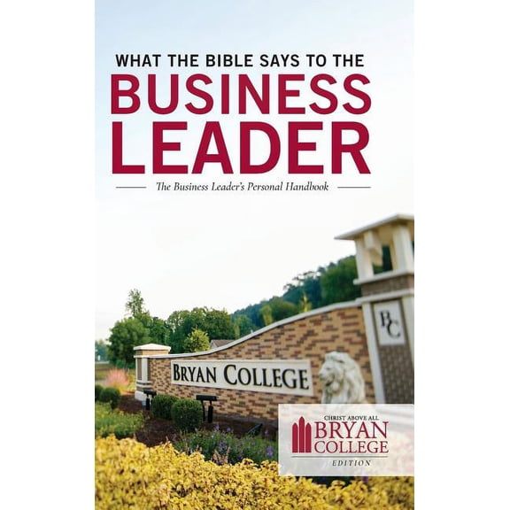What the Bible Says to the Business Leader: Bryan College Edition