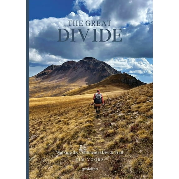The Great Divide: Walking the Continental Divide Trail, (Hardcover)