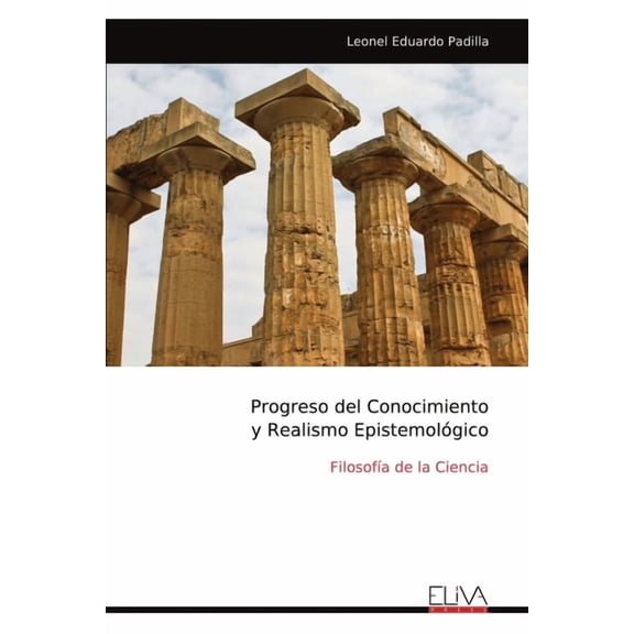 Progreso del Conocimiento y Realismo Epistemológico: Filosofía de la Ciencia (Paperback)