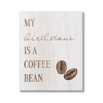 Stupell My Birthstone Is A Coffee Bean Funny Food & Beverage Painting Gallery Wrapped Canvas Print Wall Art
