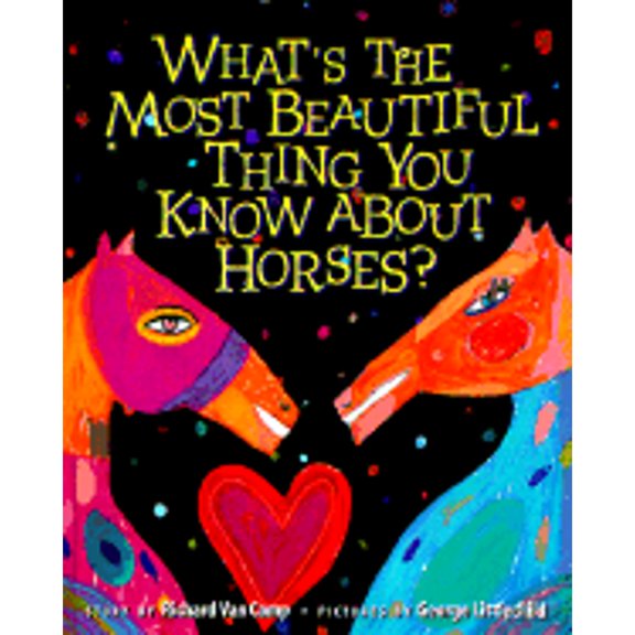 Pre-Owned What's the Most Beautiful Thing You Know About Horses? (Hardcover) 0892391545 9780892391547
