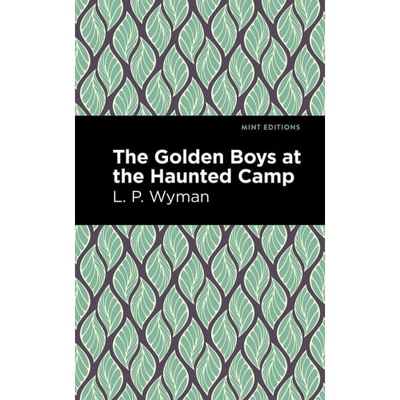 Mint Editions (the Children's Library) The Golden Boys at the Haunted Camp, (Hardcover)
