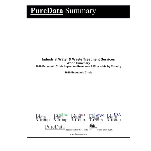 Puredata World Summary: Industrial Water & Waste Treatment Services World Summary: 2020 Economic Crisis Impact on Revenues & Financials by Country (Paperback)