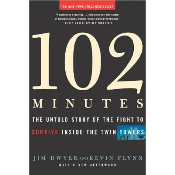 102 Minutes: The Untold Story of the Fight to Survive Inside the Twin Towers