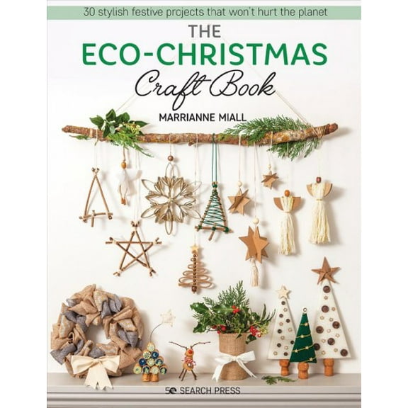 Pre-Owned The Eco-Christmas Craft Book : 30 Stylish Festive Projects That Wont Hurt the Planet (Paperback) 9781782219729