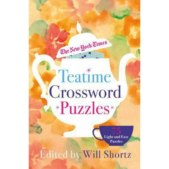 Pre-Owned The New York Times Teatime Crossword Puzzles: 75 Light and Easy Puzzles (Paperback) 1250044898 9781250044891