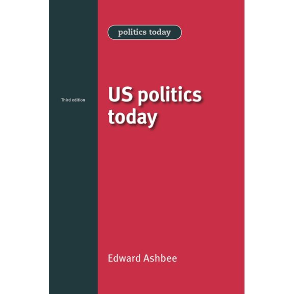 Politics Today Us Politics Today: Third Edition, (Paperback)