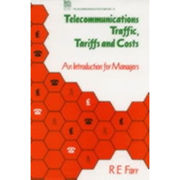 Telecommunications Telecommunications Traffic, Tariffs and Costs: An Introduction for Managers, (Hardcover)