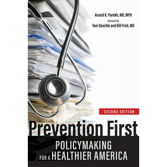 Prevention First: Policymaking for a Healthier America, (Paperback)