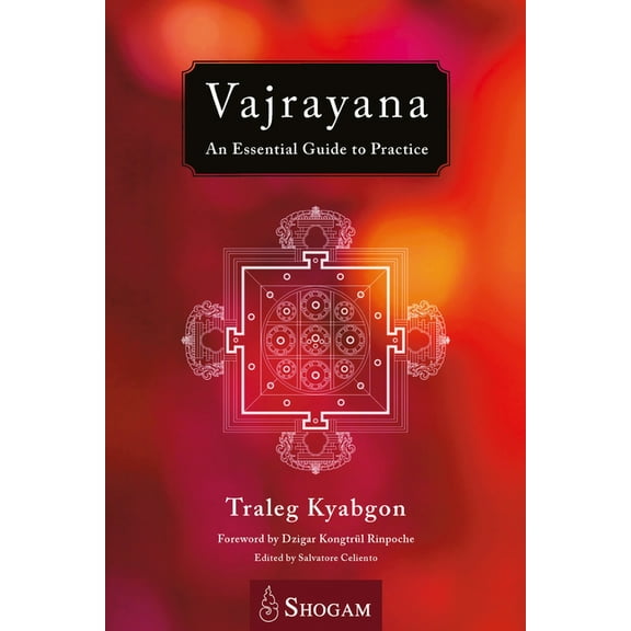 Vajrayana: An Essential Guide To Practice, (Paperback)