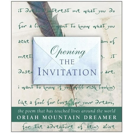 Opening the Invitation : The Poem That Has Touched Lives Around the World