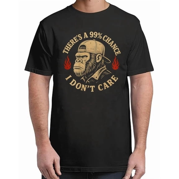 There'S A 99% Chance I Don'T Care Monkey Men Unisex S-5Xl T-Shirt