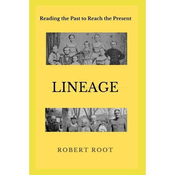 Lineage: Reading the Past to Reach the Present (Paperback)