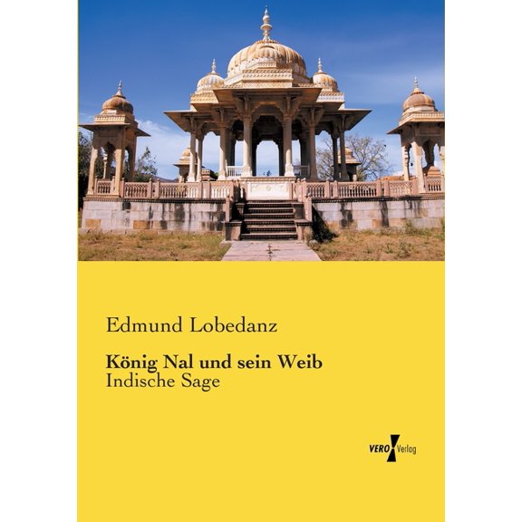König Nal und sein Weib: Indische Sage, (Paperback)