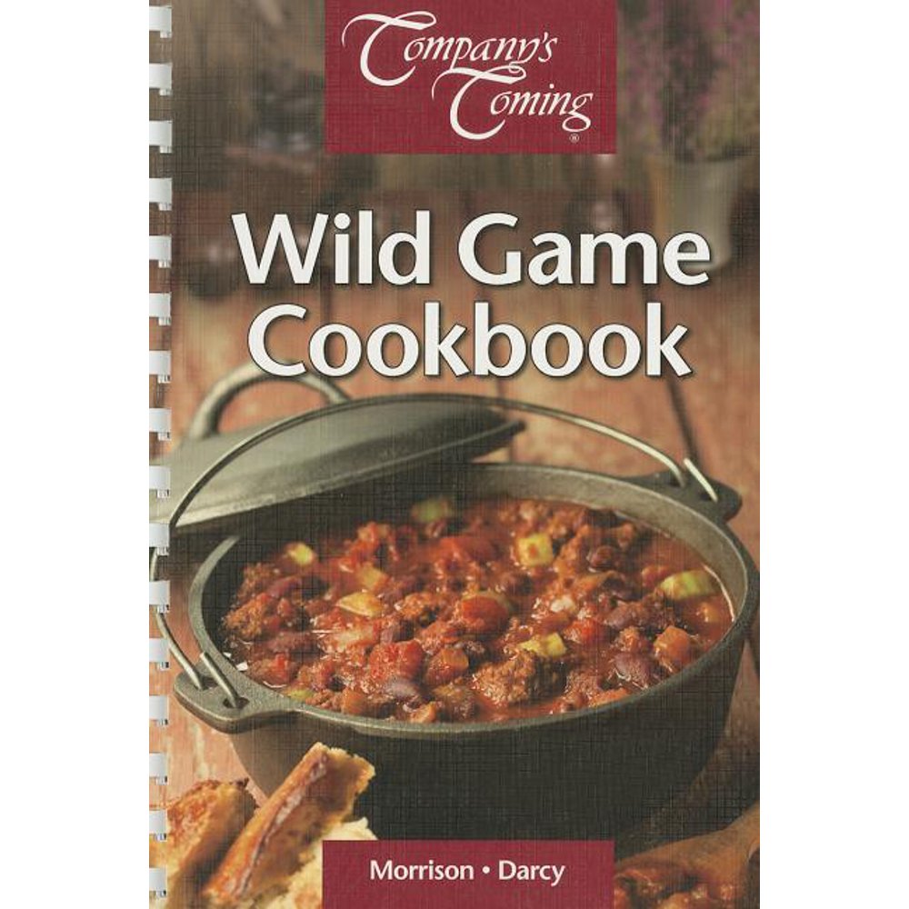 Company's Coming The Wild Game Cookbook (Other)