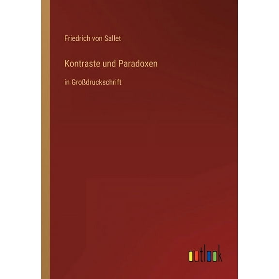 Kontraste und Paradoxen : in Großdruckschrift (Paperback)