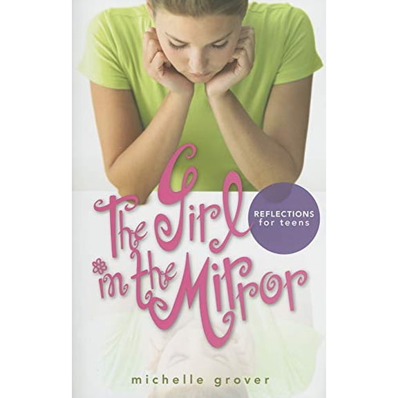 Pre-Owned The Girl in the Mirror: Reflections for Teens Bible Study, 9781591665076, 1591665078, Paperback,