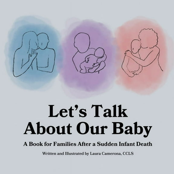 Let's Talk About Our Baby: A Book for Families After a Sudden Infant Death, (Paperback)