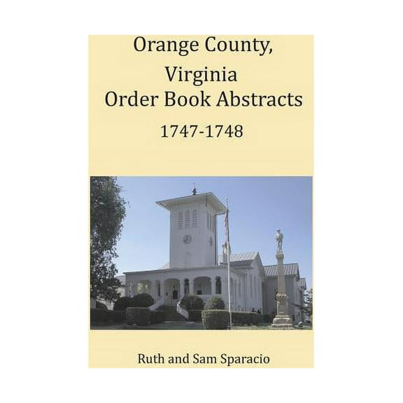 Orange County, Virginia Order Book Abstracts 1747-1748